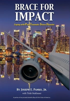 Brace for Impact: Coping with Post-Traumatic Stress Disorder by Panko, Joseph E., Jr.