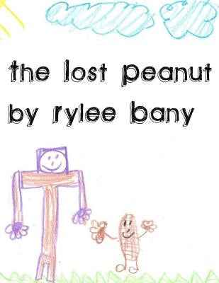 The Lost Peanut by Bany, Rylee