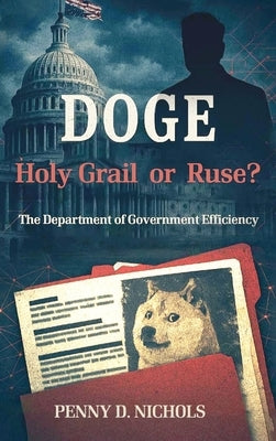 Doge: Holy Grail or Ruse? by Nichols, Penny D.