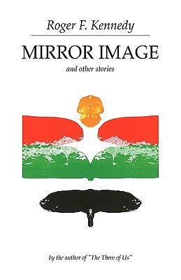 Mirror Image by Kennedy, Roger F.