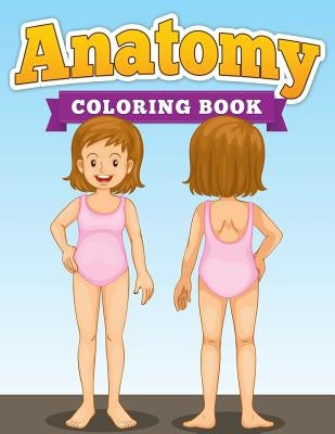 Anatomy Coloring Book by Speedy Publishing LLC