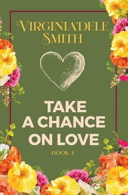 Book 4: Take a Chance on Love by Smith, Virginia'dele