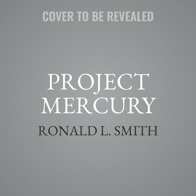 Project Mercury by Smith, Ronald L.