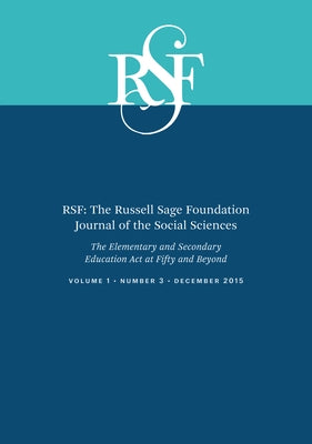 Rsf: The Russell Sage Foundation Journal of the Social Sciences: The Elementary and Secondary Education ACT at Fifty and Beyond by Gamson, David A.