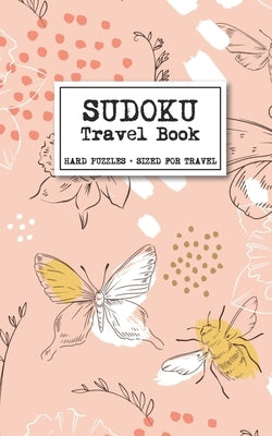 Sudoku Travel Book - Hard Puzzles + Sized for Travel: Sudoku Puzzles Book for Adults by Sonntag, Elizabeth