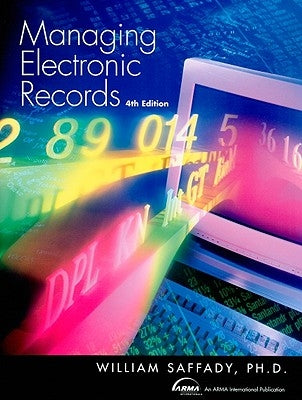 Managing Electronic Records by Saffady, William