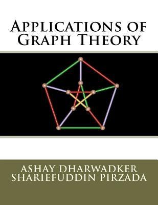 Applications of Graph Theory by Pirzada, Shariefuddin
