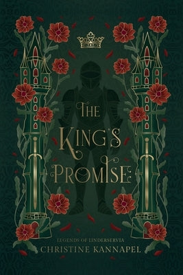 The King's Promise: Legends of Linderservia by Kannapel, Christine