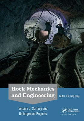 Rock Mechanics and Engineering Volume 5: Surface and Underground Projects by Feng, Xia-Ting