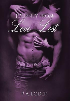 Journey from Love Lost by Loder, P. A.