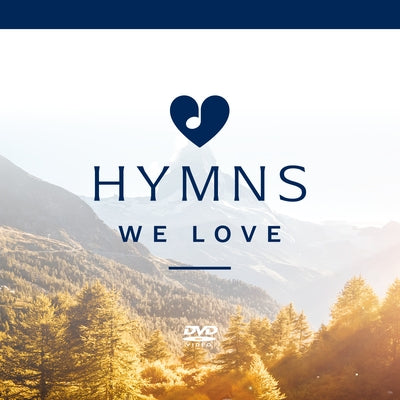 Hymns We Love DVD: Exploring Hymns That Take Us to the Heart of the Christian Faith by Cramer, Steve