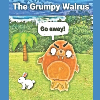 The Grumpy Walrus by Barker, Amie