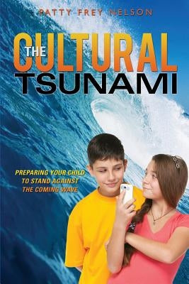 The Cultural Tsunami by Nelson, Patty Frey
