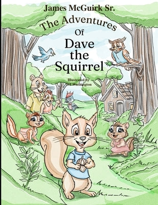 The Adventures of Dave The Squirrel by Washington, Dana
