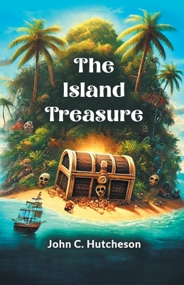 The Island Treasure by Hutcheson, John C.