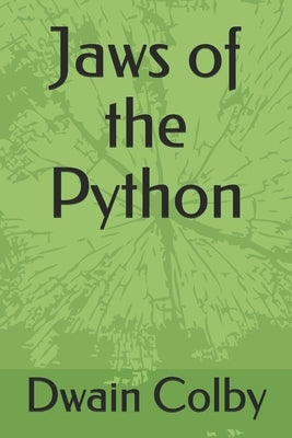 Jaws of the Python by Colby, Dwain a.