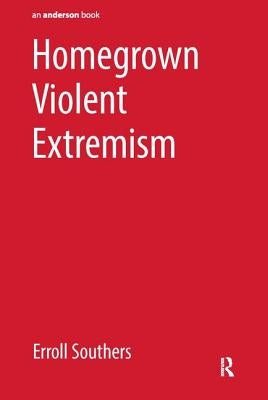 Homegrown Violent Extremism by Southers, Erroll