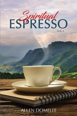 Spiritual Espresso Vol 4 by Domelle, Allen
