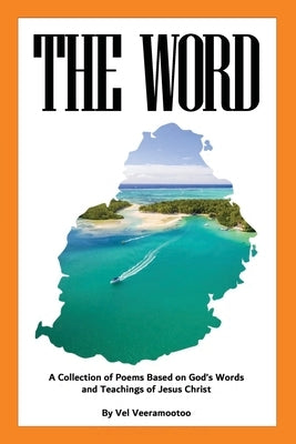 The Word: A Collection of Poems Based on God's Words and Teachings of Jesus Christ by Charles, Jason