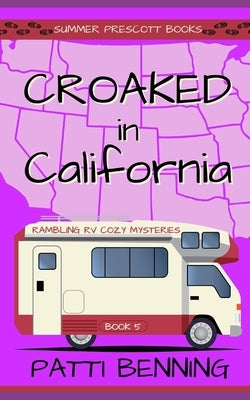 Croaked in California by Benning, Patti