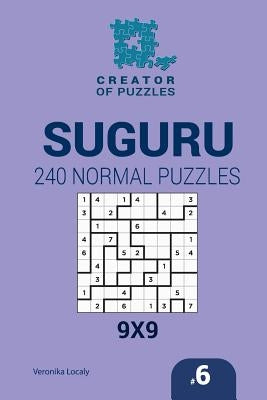 Creator of puzzles - Suguru 240 Normal Puzzles 9x9 (Volume 6) by Krylov, Mykola