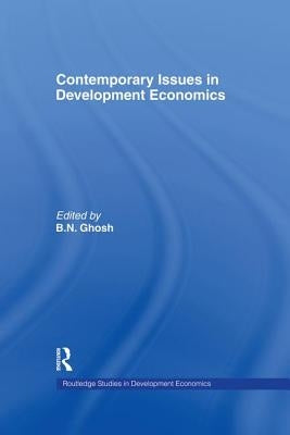 Contemporary Issues in Development Economics by Ghosh, B. N.