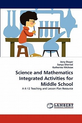 Science and Mathematics Integrated Activities for Middle School by Dwyer, Jerry