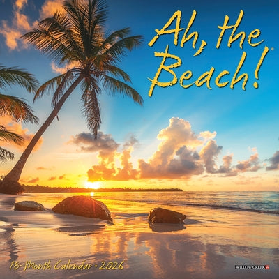 Ah the Beach! 2026 7 X 7 Mini Wall Calendar by Willow Creek Press