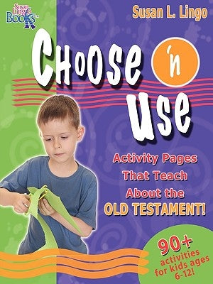 Choose 'n Use Activity Pages That Teach About the Old Testament by Lingo, Susan L.