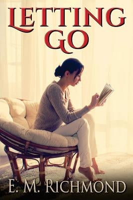 Letting Go by Richmond, E. M.