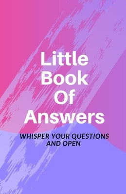 Little book of Answers: Whisper your questions and open by Rushing, Cooper