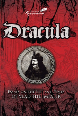 Dracula: Essays of the Life and Times of Vlad the Impaler by Treptow, Kurt
