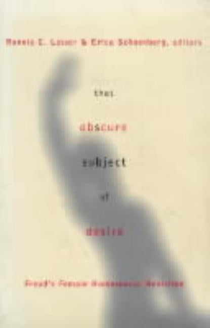 That Obscure Subject of Desire: Freud's Female Homosexual Revisited by Lesser, Ronnie
