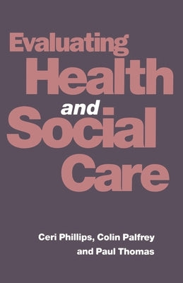 Evaluating Health and Social Care by Palfrey, Colin