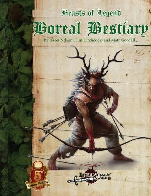 Beasts of Legend: Boreal Bestiary by Nelson, Jason
