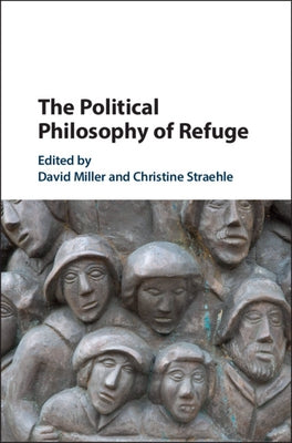 The Political Philosophy of Refuge by Miller, David