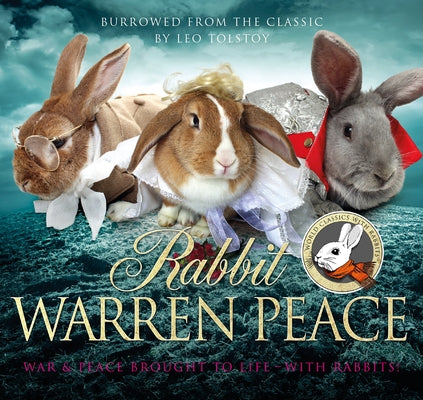 Rabbit Warren Peace: Burrowed from the Classics by Tolstoy, Leo
