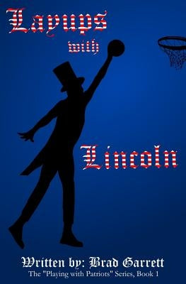 Layups with Lincoln by White, Kathleen