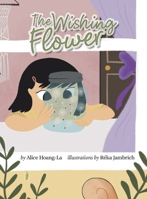 The Wishing Flower by Hoang-La, Alice