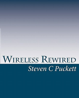 Wireless Rewired by Puckett, Steven C.