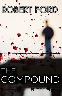 The Compound by Ford, Robert