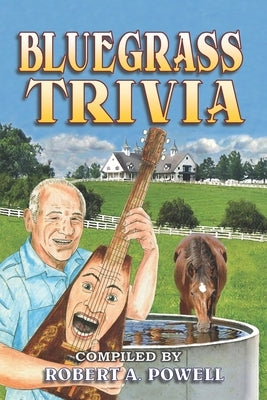 Bluegrass Trivia by Powell, Robert a.