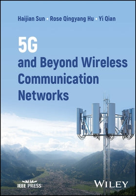 5g and Beyond Wireless Communication Networks by Sun, Haijian