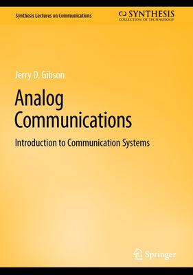 Analog Communications: Introduction to Communication Systems by Gibson, Jerry D.