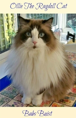 Ollie The Ragdoll Cat: A Book for Cat Lovers of All Ages by Buist, Babs