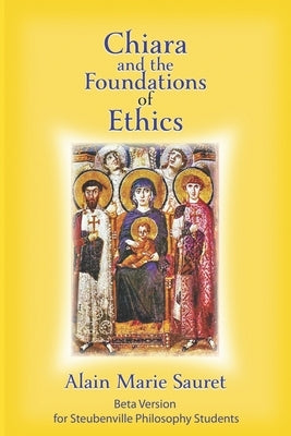 Chiara and the Foundations of Ethics by Sauret, Alain Marie