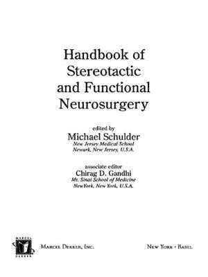 Handbook of Stereotactic and Functional Neurosurgery by Schulder, Michael