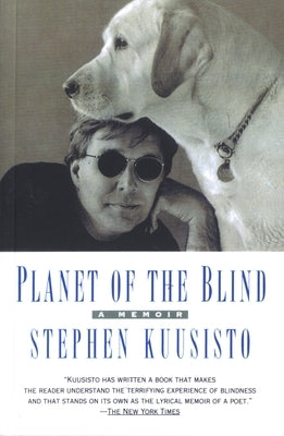 Planet of the Blind: A Memoir by Kuusisto, Stephen