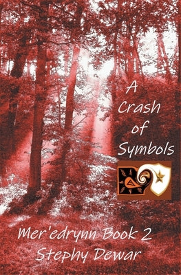 A Crash of Symbols by Dewar, Stephy