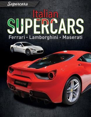 Italian Supercars: Ferrari, Lamborghini, Maserati by Mason, Paul